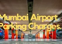 Mumbai Airport Parking Charges -[Detailed Guide]